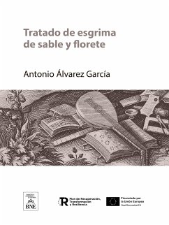 Tratado de esgrima de sable y florete (eBook, ePUB) - Álvarez García, Antonio