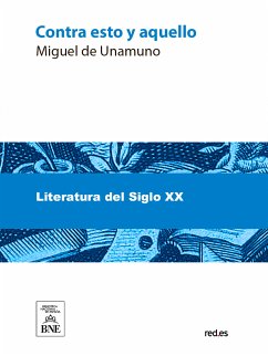 Contra ésto y aquello (eBook, ePUB) - Unamuno, Miguel de