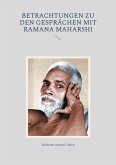 Betrachtungen zu den Gesprächen mit Ramana Maharshi (eBook, ePUB)