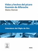 Vida y hechos del pícaro Guzmán de Alfarache : atalaya de la vida humana (eBook, ePUB)