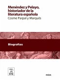 Menéndez y Pelayo, historiador de la literatura española (eBook, ePUB)