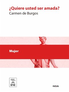 ¿Quiere usted ser amada? (eBook, ePUB) - Burgos, Carmen de