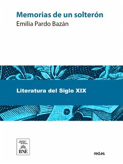 Memorias de un solterón (eBook, ePUB) - Pardo Bazán, Emilia