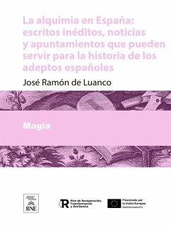 Cover La alquimia en España escritos inéditos, noticias y apuntamientos que pueden servir para la historia de los adeptos españoles (eBook, ePUB)