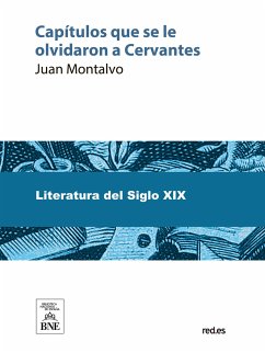 Capítulos que se le olvidaron a Cervantes : ensayo de imitación de un libro inimitable (eBook, ePUB) - Montalvo, Juan