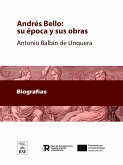 Andrés Bello : su época y sus obras (eBook, ePUB)