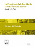 La España de la Edad Media : [estudio crítico histórico] (eBook, ePUB)