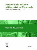 Cuadros de la historia militar y civil de Venezuela desde el descubrimiento y conquista de Guayana hasta la batalla de Carabobo (eBook, ePUB)