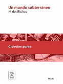 Un mundo subterraneo o Historia de las primeras edades de nuestro planeta (eBook, ePUB)