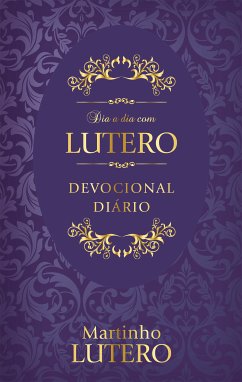 Dia a Dia com Lutero - Capa dura (eBook, ePUB) - Lutero, Martinho