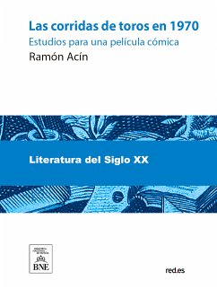 Las corridas de toros en 1970 : estudios para una película cómica (eBook, ePUB) - Acín, Ramón