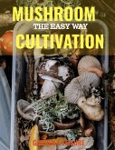 MUSHROOM CULTIVATION THE EASY WAY (eBook, ePUB)