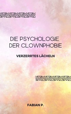 Die Psychologie der Clownphobie (eBook, ePUB) Cover Die Psychologie der Clownphobie (eBook, ePUB)