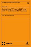 Countering VAT Fraud in B2C Trade with 3rd Territories and 3rd Countries (eBook, PDF) Countering VAT Fraud in B2C Trade with 3rd Territories and 3rd Countries (eBook, PDF)