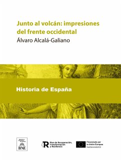 Junto al volcán : impresiones del frente occidental (eBook, ePUB) - Alcalá-Galiano, Álvaro