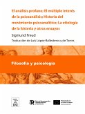 El análisis profano El múltiple interés de la psicoanálisis ; Historia del movimiento psicoanalítico ; La etiología de la histeria y otros ensayos (eBook, ePUB)