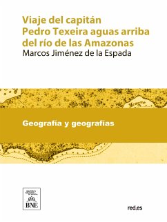 Viaje del capitán Pedro Texeira aguas arriba del río de las Amazonas (1638-1639) (eBook, ePUB) - Jiménez de la Espada, Marcos