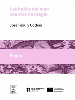 Las hadas del mar cuentos de magia (eBook, ePUB) - Feliu y Codina, José