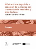 Música árabe-española y conexión de la música con la astronomía, medicina y arquitectura (eBook, ePUB)