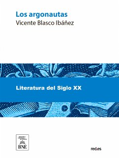 Los argonautas : (novela) (eBook, ePUB) - Blasco Ibáñez, Vicente