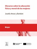 Discurso sobre la educación física y moral de las mugeres (eBook, ePUB)