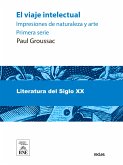 El viaje intelectual : impresiones de naturaleza y arte. Primera serie (eBook, ePUB)