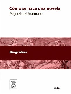 Cómo se hace una novela (eBook, ePUB) - Unamuno, Miguel de