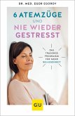 6 Atemzüge und nie wieder gestresst (eBook, ePUB)