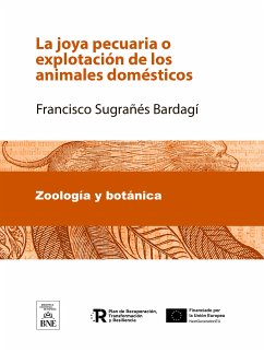 La joya pecuaria ó explotación de los animales domésticos (eBook, ePUB) - Sugrañés Bardagí, Francisco