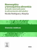 Bioenergética y termoquímica alimenticia : (estudio razonado para la alimentación del adulto) (eBook, ePUB) Bioenergética y termoquímica alimenticia : (estudio razonado para la alimentación del adulto) (eBook, ePUB)