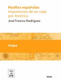 Huellas españolas impresiones de un viaje por América (eBook, ePUB)