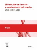 El instruido en la corte y aventuras del estremeño (eBook, ePUB)