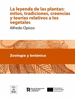 La leyenda de las plantas Mitos, tradiciones, creencias y teorías relativos á los vegetales (eBook, ePUB) - Opisso, Alfredo