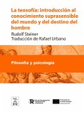 La teosofía : introducción al conocimiento suprasensible del mundo y del destino del hombre (eBook, ePUB)