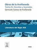 Obras de La Avellaneda Tomo, IV, Novelas y Leyendas (eBook, ePUB)