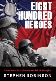 Eight Hundred Heroes (eBook, ePUB) Eight Hundred Heroes (eBook, ePUB)