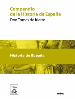 Compendio de la Historia de España (eBook, ePUB) - Iriarte, Tomás De