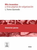 Mis inventos y otras páginas de vulgarización (eBook, ePUB) Mis inventos y otras páginas de vulgarización (eBook, ePUB)