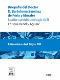 Biografía del Doctor D. Bartolomé Sánchez de Feria y Morales, escritor cordobés del siglo XVIII y juicio crítico de sus obras (eBook, ePUB)