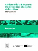 Calderón de la Barca sus mejores obras al alcance de los niños (eBook, ePUB)