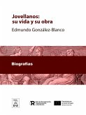 Jovellanos su vida y su obra (eBook, ePUB)