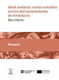 Ideal andaluz : varios estudios acerca del renacimiento de Andalucía (eBook, ePUB)