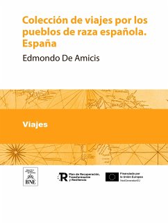 Colección de viajes por los pueblos de raza española. España (eBook, ePUB) - De Amicis, Edmondo