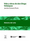 Vida y obras de don Diego Velázquez (eBook, ePUB)