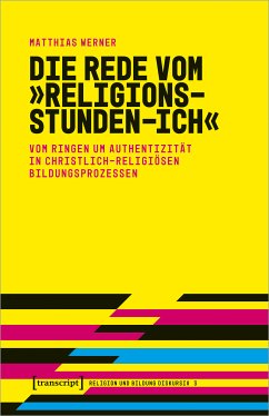 Die Rede vom »Religionsstunden-Ich« (eBook, PDF) - Werner, Matthias