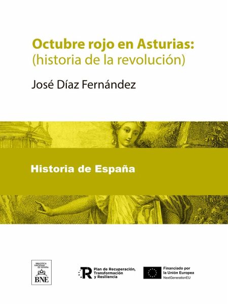 Octubre rojo en Asturias : (historia de la revolución) (eBook, ePUB) Octubre rojo en Asturias : (historia de la revolución) (eBook, ePUB)