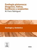 Zoología pintoresca : dragones, hidras, basiliscos y serpientes ... : amenas narraciones de historia natural (eBook, ePUB)