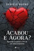 Acabou e Agora? (eBook, ePUB)