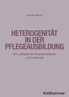 Heterogenität in der Pflegeausbildung (eBook, ePUB) - Martin, Jochen