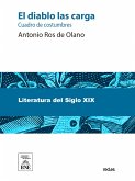 El diablo las carga cuadro de costumbres, año de mil ochocientos treinta y tantos (eBook, ePUB)